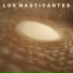 Los Masticantes