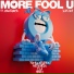 More Fool U feat. Gina Francis