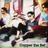 Copper the Bet
