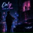Only