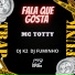 MC Totty, Dj K2, Dj Fuminho