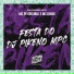 MC Pê Original, DJ Pikeno MPC feat. MC Fahah