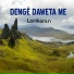 Denge daweta me