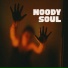 MOODY SOUL