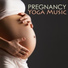 Pregnancy Music for Relaxation and Yoga