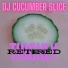DJ cucumber slice