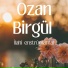 Ozan Birgül, İlahiler, Cuma Mesajları