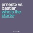 Ernesto vs. Bastian