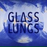 Glass Lungs