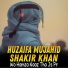 Shakir Khan, Huzaifa Mujahid