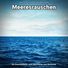 Meeresrauschen pur, Naturgeräusche, Meeresrauschen