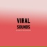 Viral Sounds