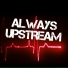 ALWAYS UPSTREAM