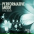 Performative Mode