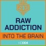 RAW Addiction