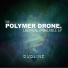 The Polymer Drone