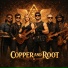 Copper and Root