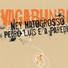 Ney Matogrosso, Pedro Luis E A Parede
