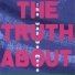The Truth About