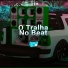 O Tralha No Beat