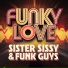 Sister Sissy, Funk Guys