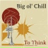 Big Ol' Chill