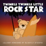 Twinkle Twinkle Little Rock Star