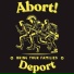 Abort!Deport