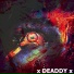 X Deaddy X