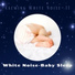 White Noise Baby Sleep
