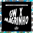 MC GW, Dj B1 da ZO, DJ MAIOR feat. Mc Magrinho