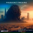 Frequency Machine