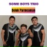 Some Boys Trio