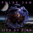 Pulse 2AM