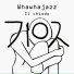 Whawhajazz