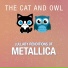The Cat and Owl