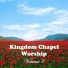 Kingdom Chapel Worship
