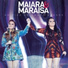 Maiara & Maraisa