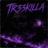 TR33KILLA
