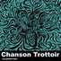Chanson Trottoir