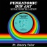 Funkatomic, Din Jay feat. Emory Toler
