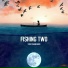 TWO FISHING NICE
