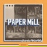 PAPER MILL