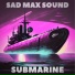 SAD MAX SOUND
