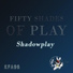 Shadowplay