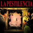 LA PESTILENCIA