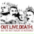 Out Live Death