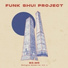 Funk Shui Project feat. F.o.x.