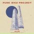 Funk Shui Project