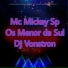 Mc Mickey Sp, Dj Vonstron